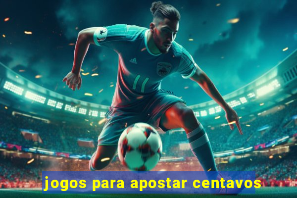 jogos para apostar centavos